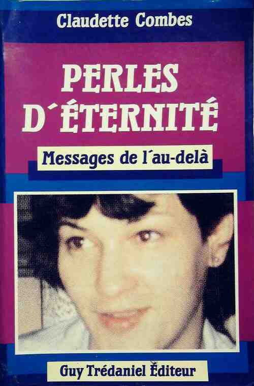 Livrenpoche : Perles d'éternité. Messages de l'au-delà - Claudette Combes - Livre