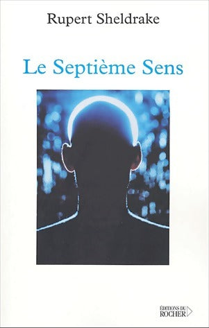 Le septième sens - Rupert Sheldrake - Livre