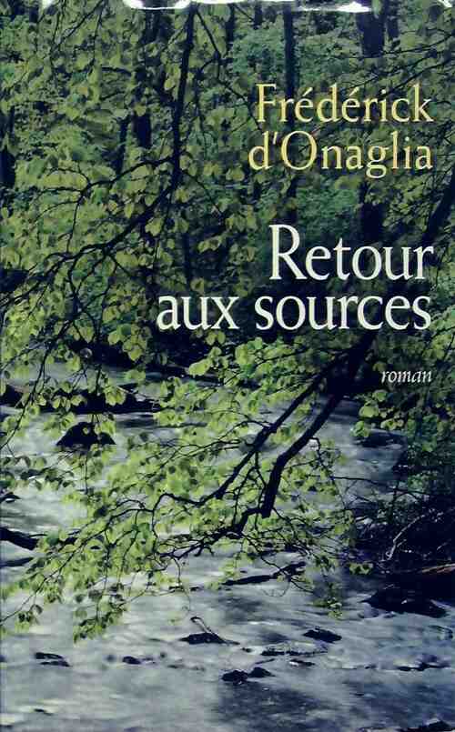 Livrenpoche : Retour aux sources - Frédérick D'Onaglia - Livre