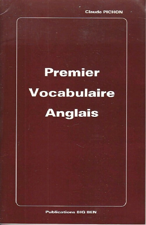 Livrenpoche : Premier vocabulaire anglais - Claude Pichon - Livre