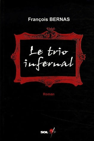 Livrenpoche : Le trio infernal - François Bernas - Livre