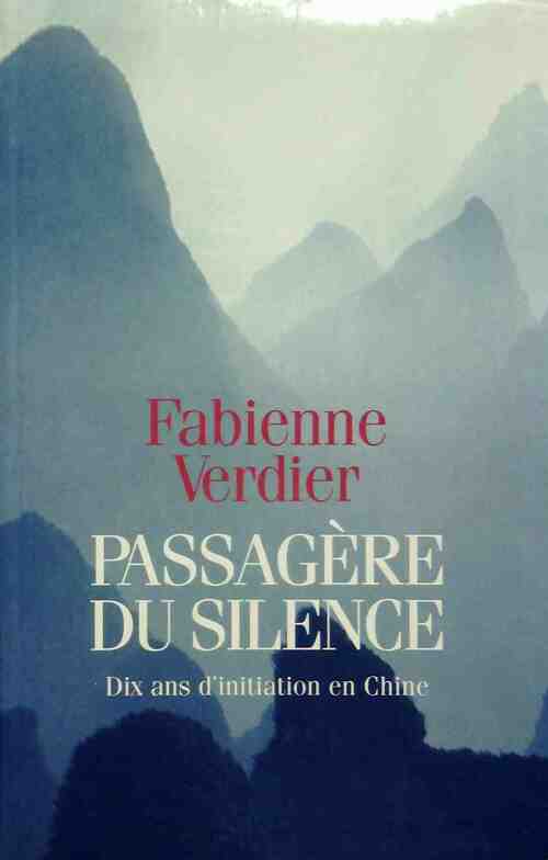 Livrenpoche : Passagère du silence. Dix ans d'initiation en Chine - Fabienne Verdier - Livre