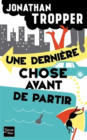 Livrenpoche : Une dernière chose avant de partir - Jonathan Tropper - Livre