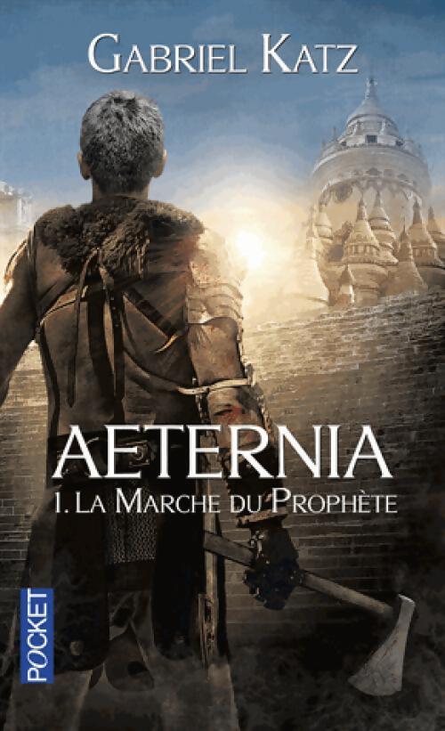 Aeternia Tome I : La marche du prophète - Gabriel Katz - Livre