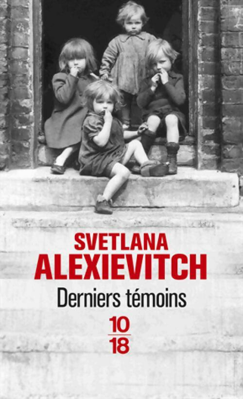 Livrenpoche : Derniers témoins - Svetlana Alexievitch - Livre