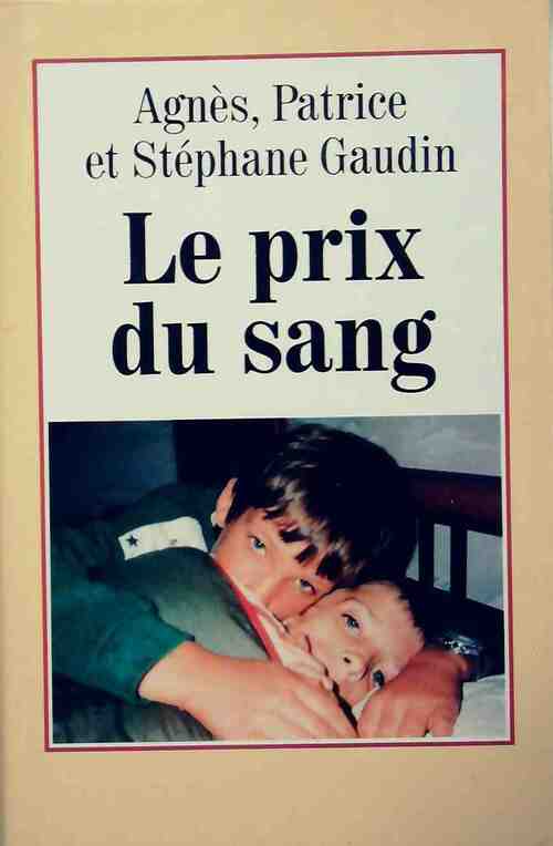 Livrenpoche : Le prix du sang - Agnès Gaudin, Patrice Gaudin, Stéphane Gaudin - Livre