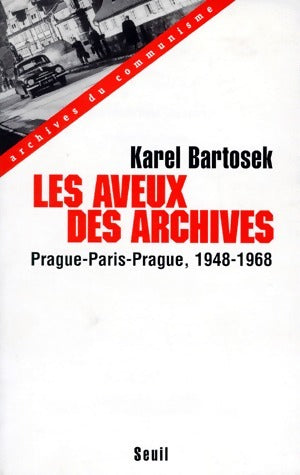 Livrenpoche : Les aveux des archives - Karel Bartosek - Livre