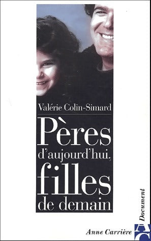 Livrenpoche : Pères d'aujourd'hui, filles de demain - Valérie Colin-Simard - Livre