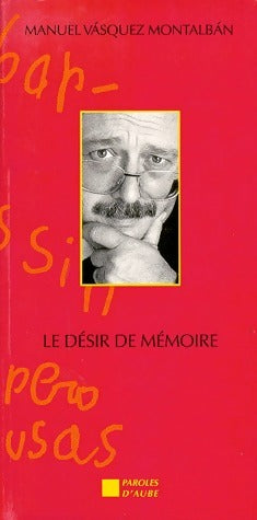 Livrenpoche : Le désir de mémoire - Manuel Vàzquez Mantalbàn - Livre