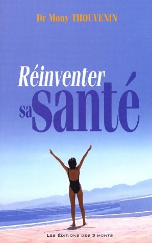 Livrenpoche : Réinventer sa santé - Mony Thouvenin - Livre