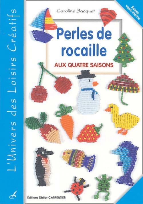 Livrenpoche : Perles de rocaille aux quatre saisons - Caroline Jacquet - Livre