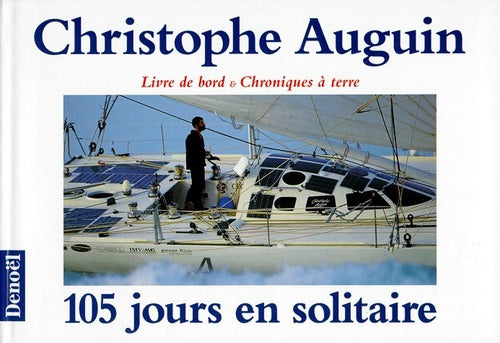 Livrenpoche : 105 jours en solitaire - Christophe Auguin - Livre