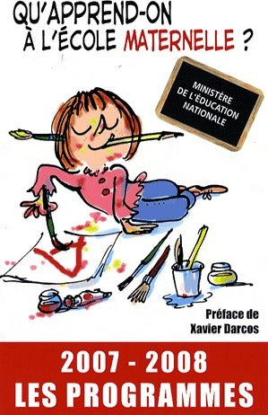 Livrenpoche : Qu'apprend-on à l'école maternelle ? (2007-2008) - Ministère de l'Education Nationale - Livre