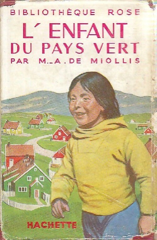 Livrenpoche : L'enfant du pays vert - Marie-Antoinette De Miollis - Livre