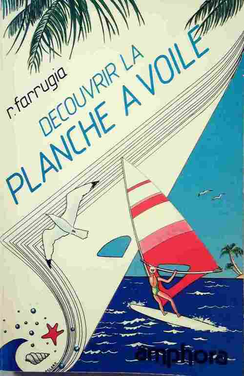 Livrenpoche : Découvrir la planche à voile - Robert Farrugia - Livre