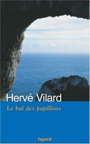 Livrenpoche : Le bal des papillons - Hervé Vilard - Livre