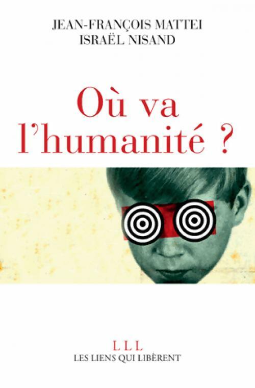 Livrenpoche : Où va l'humanité ? - Jean-François Mattéi - Livre