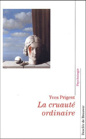 Livrenpoche : La cruauté ordinaire - Yves Prigent - Livre