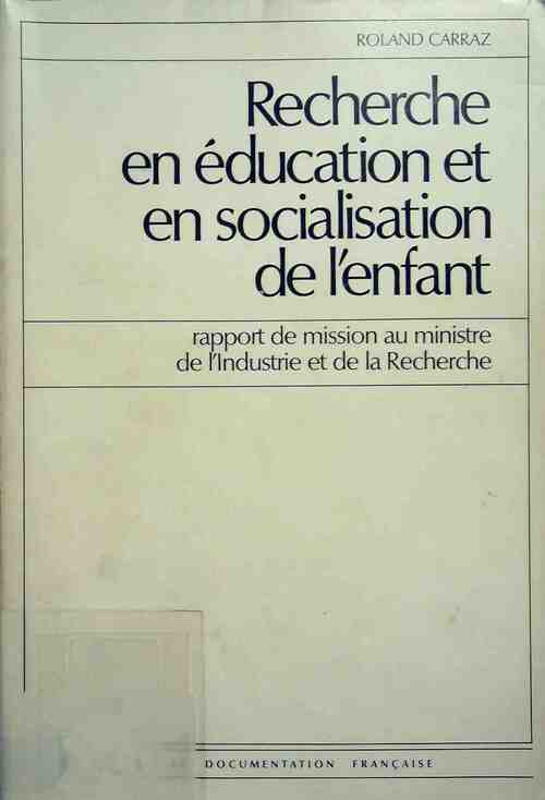 Livrenpoche : Recherche en éducation et en socialisation de l'enfant - Roland Carraz - Livre