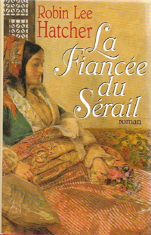 Livrenpoche : La fiancée du sérail - Robin Lee Hatcher - Livre