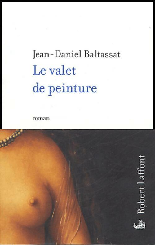 Livrenpoche : Le valet de peinture - Jean-Daniel Baltassat - Livre