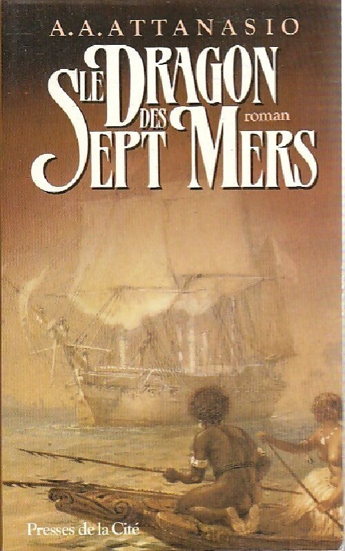 Le dragon des sept mers - Alfred Angelo Attanasio - Livre