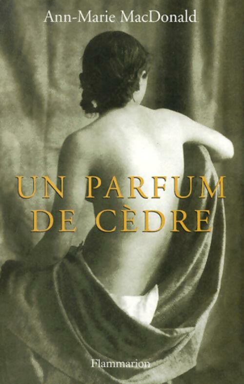 Un parfum de cèdre - Ann-Marie MacDonald - Livre