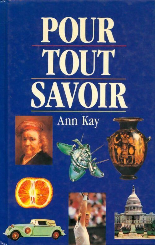 Livrenpoche : Pour tout savoir - Ann Kay - Livre