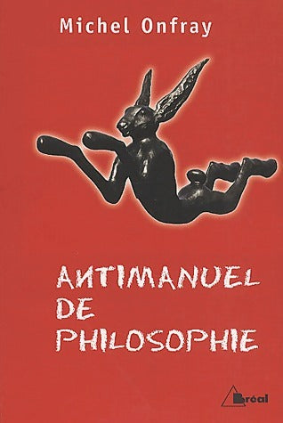 Livrenpoche : Antimanuel de philosophie - Michel Onfray - Livre