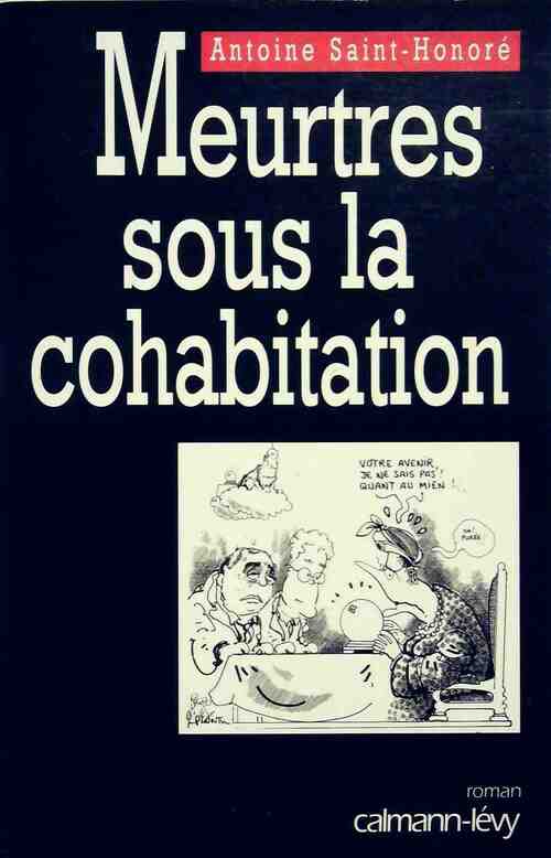 Meurtres sous la cohabitation - Antoine Saint-Honoré - Livre