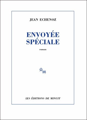 Envoyée spéciale - Jean Echenoz -  Minuit GF - Livre