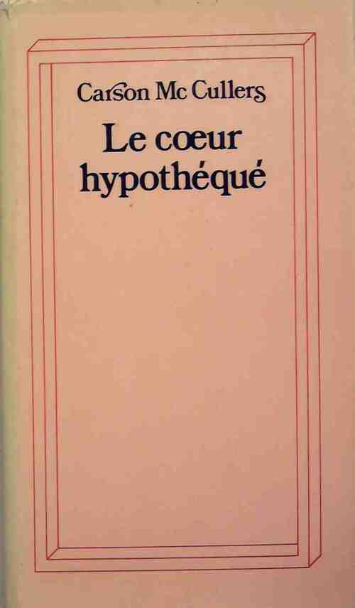 Livrenpoche : Le coeur hypothéqué - Carson McCullers - Livre