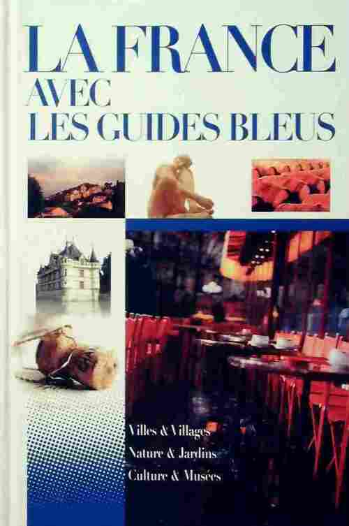 Livrenpoche : La France avec les guides bleus - Collectif - Livre