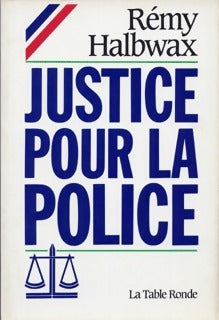 Livrenpoche : Justice pour la police - Rémy Halbwax - Livre
