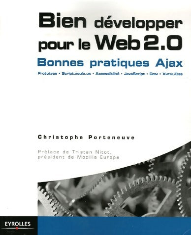 Bien développer pour le Web 2.0 - Christophe Porteneuve -  Eyrolles GF - Livre