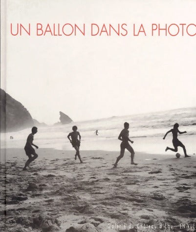Un ballon dans la photo - Collectif - Livre
