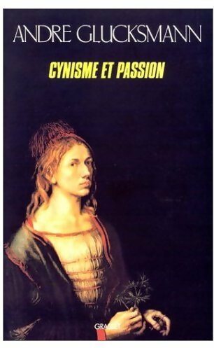 Livrenpoche : Cynisme et passion - André Glucksmann - Livre