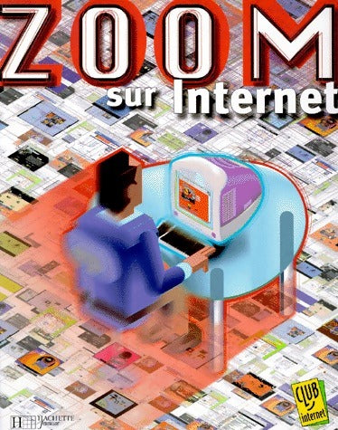 Livrenpoche : Zoom sur Internet - Collectif - Livre