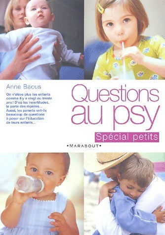 Questions au psy. Spécial petits - Anne Bacus -  Marabout GF - Livre