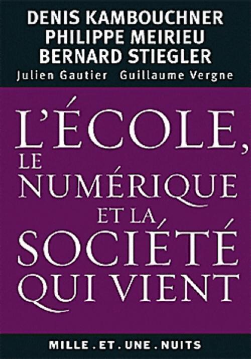L'école, le numérique et la société qui vient - Collectif - Livre