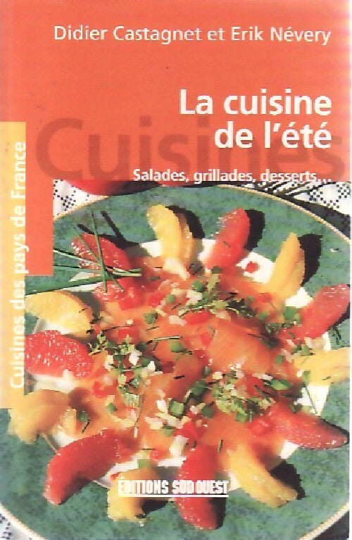La cuisine de l'été - Erik Névery ; Didier Castagnet -  Cuisines des pays de France - Livre