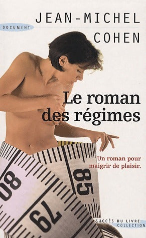 Livrenpoche : Le roman des régimes - Jean-Michel Cohen - Livre