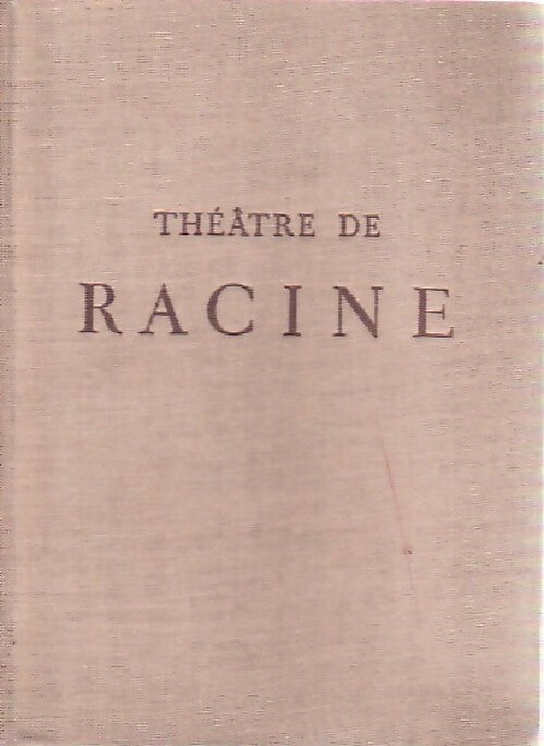 Théatre Tome III - Jean Racine -  Collection nationale des classiques français - Livre