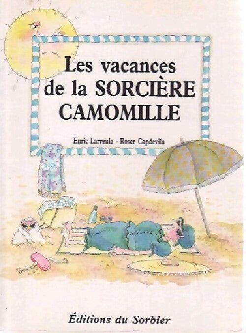 Livrenpoche : Les vacances de la sorcière Camomille - Enric Larreula, Roser Capdevila - Livre