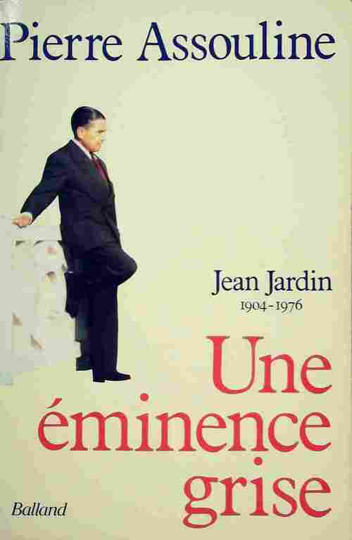 Livrenpoche : Une éminence grise (Jean Jardin, 1904-1976) - Pierre Assouline - Livre