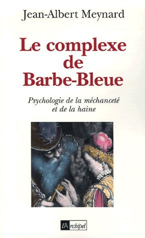 Le complexe de Barbe-Bleue - Jean-Albert Meynard - Livre