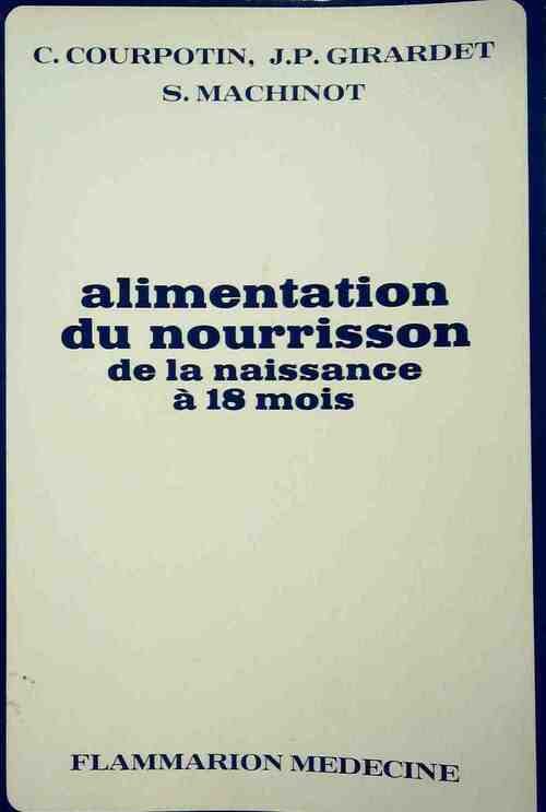 Livrenpoche : Alimentation du nourrisson de la naissance à 18 mois - Christian Courpotin - Livre