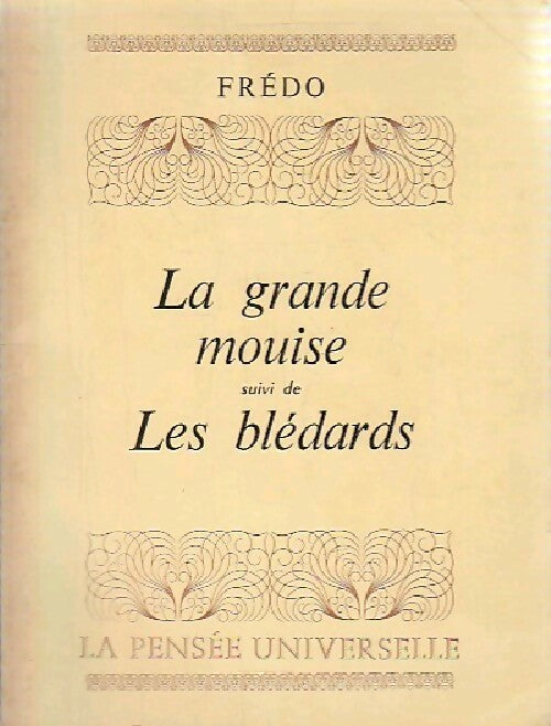 La grande mouise / Les blédards - Frédo -  La pensée universelle - Livre