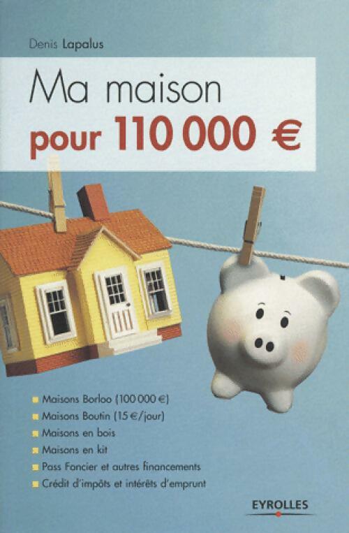 Livrenpoche : Ma maison pour 110 000 EUR - Denis Lapalus - Livre
