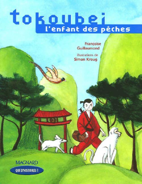 Livrenpoche : Tokoubei, l'enfant des pêches - Françoise Guillaumond - Livre